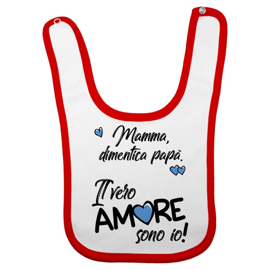 Bavaglino neonato mamma dimentica papà il vero amore sono io Love