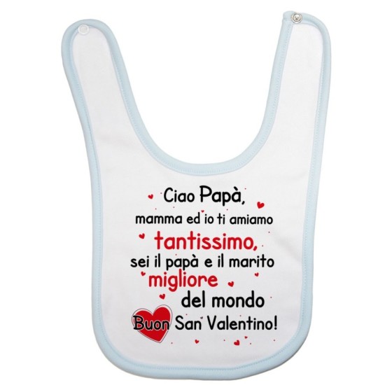 Bavaglino neonato papà mamma ed io ti amiamo tantissimo buon san valentino Love