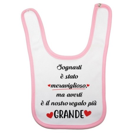 Bavaglino neonato sognarti è stato meraviglioso ma averti...