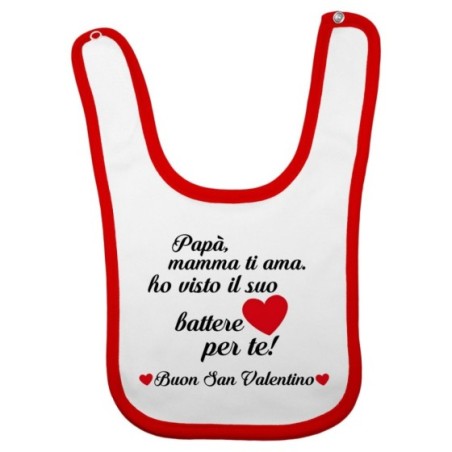 Bavaglino neonato papà mamma ti ama ho visto il suo cuore battere per te buon san valentino Love