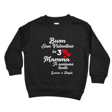 Felpa bambino personalizzato con nomi buon san valentino in 3 papà ti amiamo tantissimo Love
