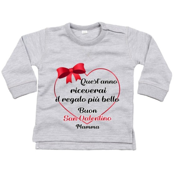 Felpa neonato quest'anno riceverai il regalo più bello buon san valentino mamma Love