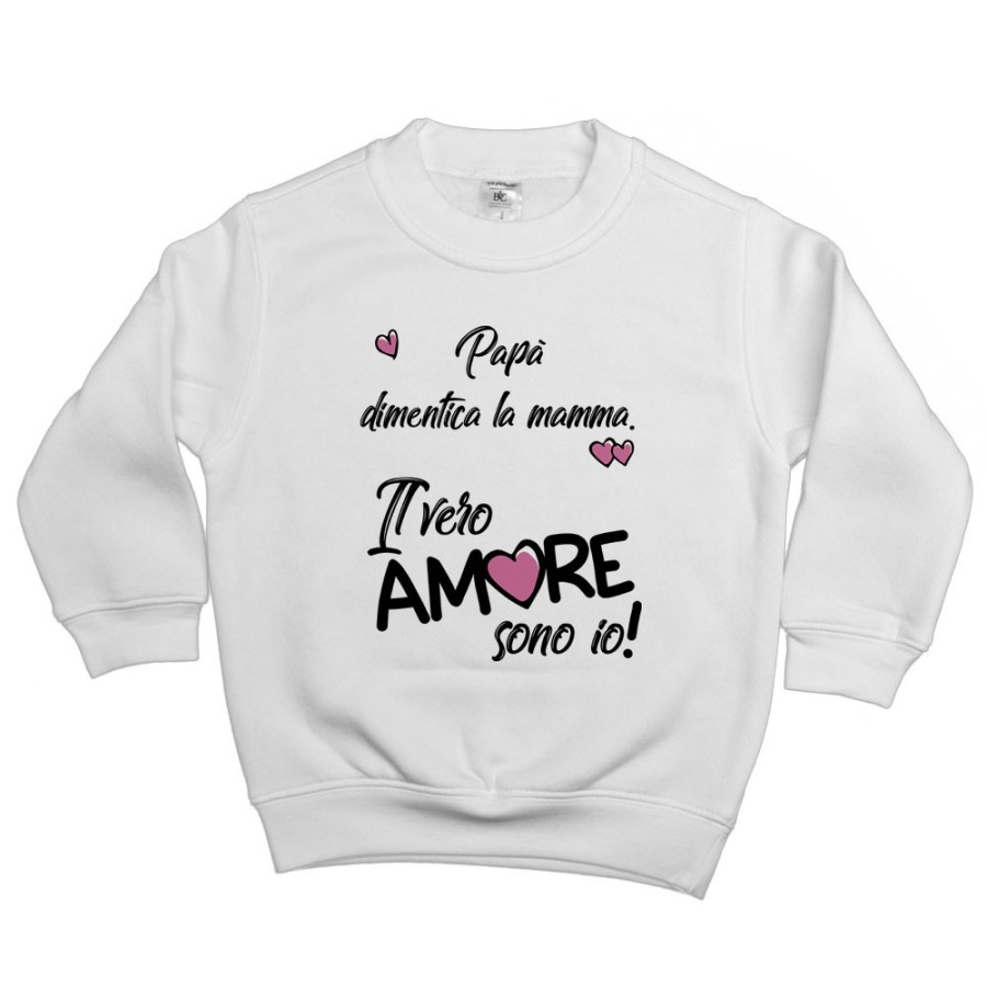 Felpa bambino papà dimentica mamma il vero amore sono io Love