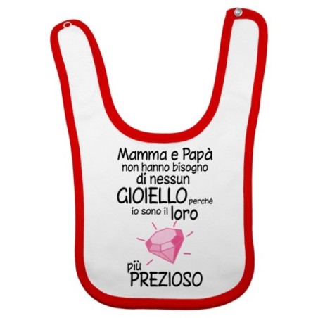 Bavaglino mamma papà non hanno bisogno di nessun gioiello perchè sono il suo diamante più prezioso Per la famiglia