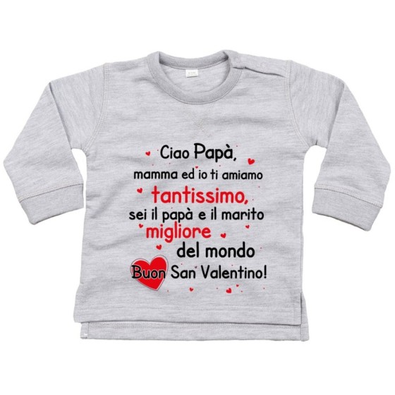 Felpa neonato papà mamma ed io ti amiamo tantissimo buon san valentino Love