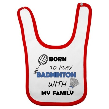 Bavaglino neonato born to play badminton with my family