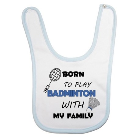 Bavaglino neonato born to play badminton with my family Per la famiglia
