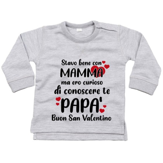 Felpa neonato stavo bene con mamma ma ero curioso di conoscere te papà buon san valentino Love