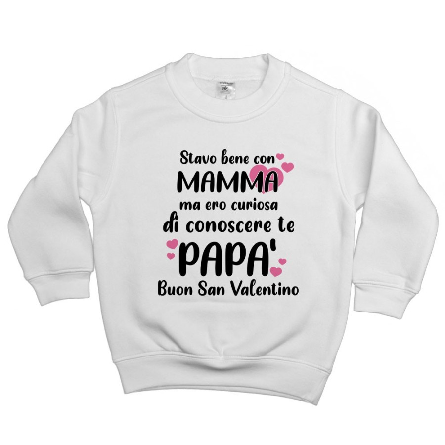 Felpa bambino stavo bene con mamma ma ero curioso di conoscere te papà buon san valentino Love