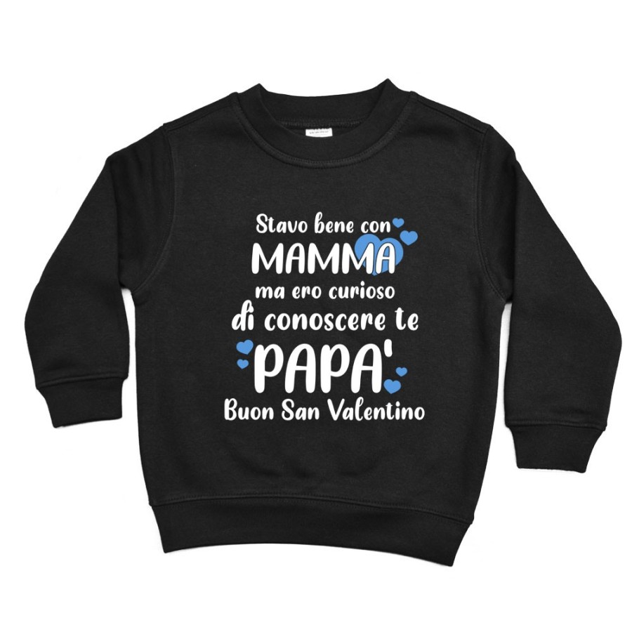 Felpa bambino stavo bene con mamma ma ero curioso di conoscere te papà buon san valentino Love