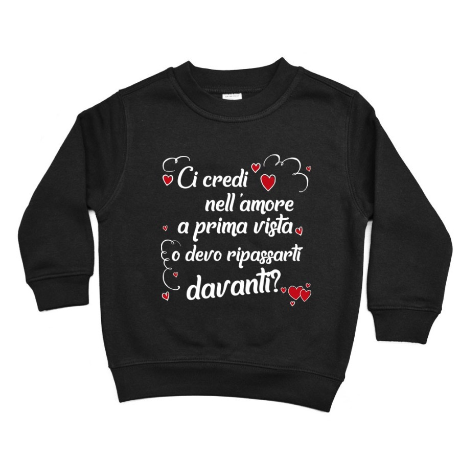 Felpa bambino ci credi nell'amore a prima vista o devo ripassarti davanti Love