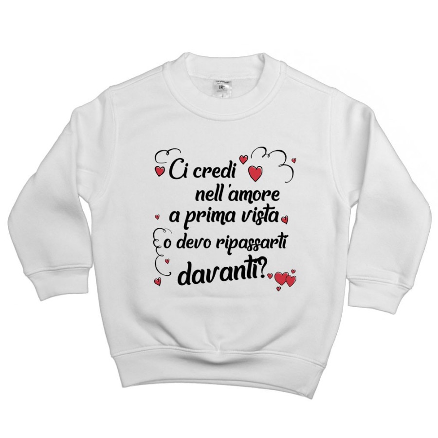 Felpa bambino ci credi nell'amore a prima vista o devo ripassarti davanti Love