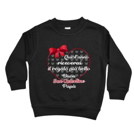 Felpa bambino quest'anno riceverai il regalo più bello buon san valentino mamma Love