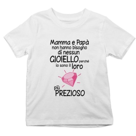 T-shirt bambino mamma papà non hanno bisogno di nessun gioiello perchè sono suo diamante più prezioso Per la famiglia