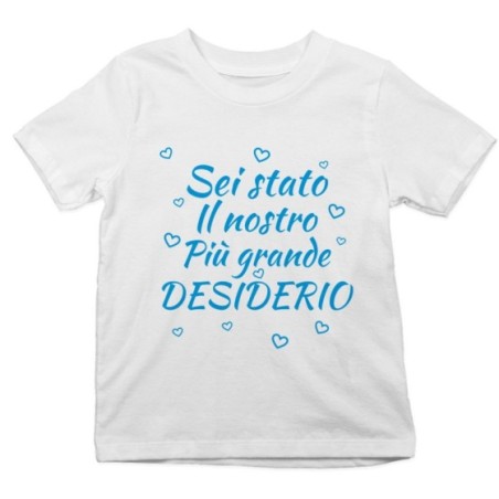 T-shirt bambino sei stato il nostro più grande desiderio Per la famiglia