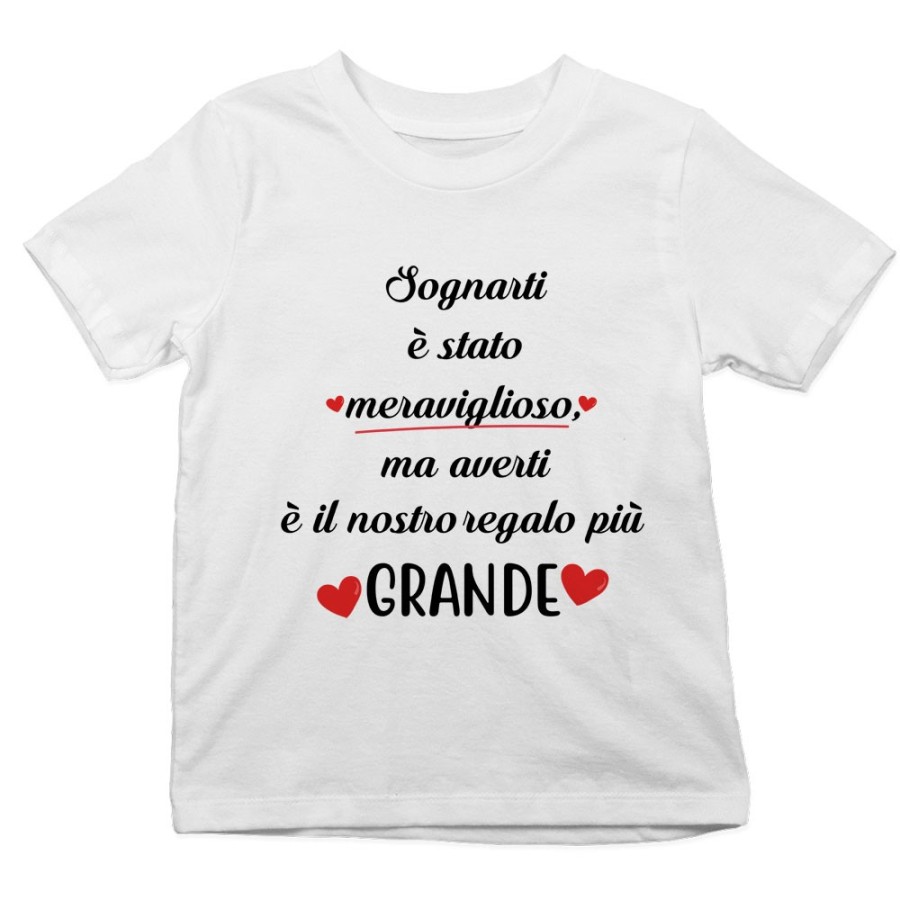 T-shirt bambino sognarti è stato meraviglioso ma averti è il nostro regalo più grande Per la famiglia