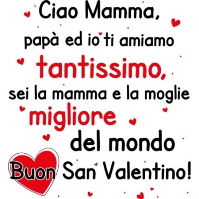 Mamma papà ed io ti amiamo tantissimo buon san valentino