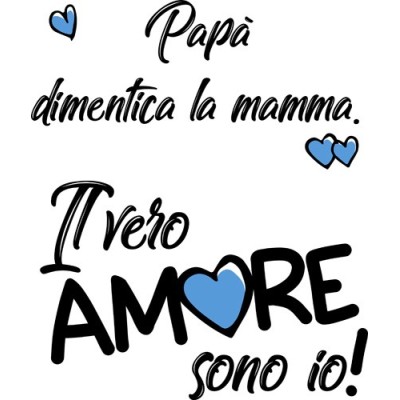Papà dimentica mamma il vero amore sono io