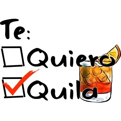 Te quiero te quila