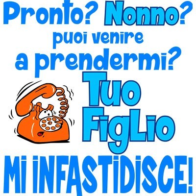 Pronto nonna nonno? puoi venire a prendermi? Tua figlio mi infastidisce