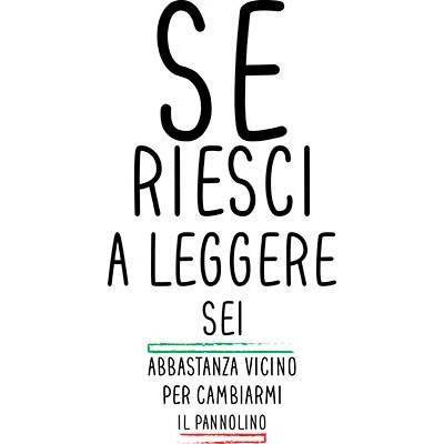 Se riesci a leggere sei abbastanza vicino per cambiarmi il pannolino