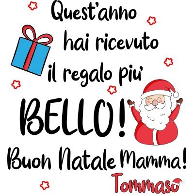 mamma quest'anno hai ricevuto il regalo più bello natale