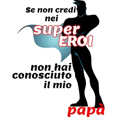 Se non credi nei super eroi non hai conosciuto il mio papà