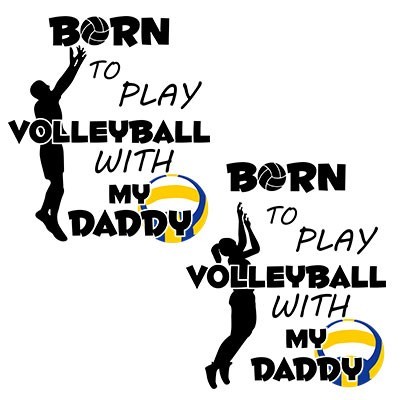 Born to play volleyball with my daddy