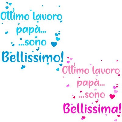 Ottimo lavoro papà sono bellissimo