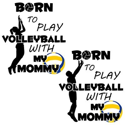 Born to play volleyball with my mommy
