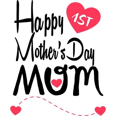 Happy first mother's day mommy
