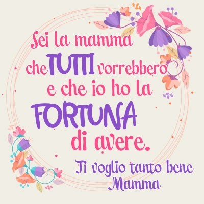 Sei la mamma che tutti vorrebbero