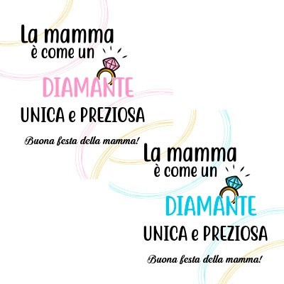 La mamma è come un diamante unica e preziosa