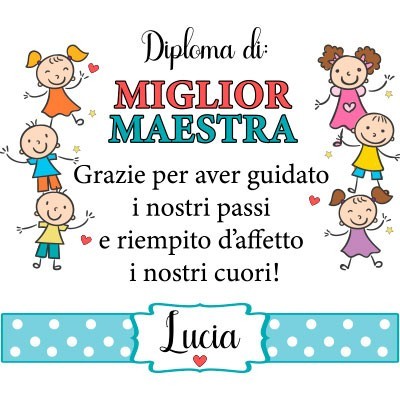 Diploma maestra grazie per aver guidato i nostri passi e riempito d'affertto i nostri cuori