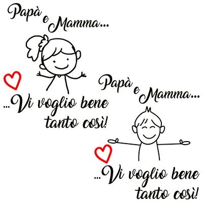 Papà e mamma vi voglio bene tanto così