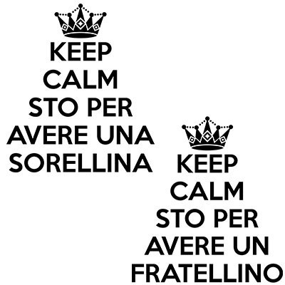 Keep calm sto per avere un fratellino una sorellina
