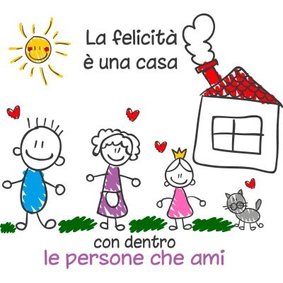La felicità è una casa con dentro le persone che ami