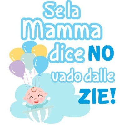 Se la mamma dice di no vado dallo zio dagli zii