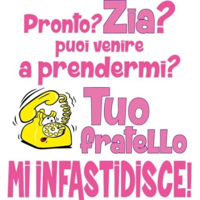 Pronto zia zio? puoi venire a prendermi? tuo fratello mi infastidisce