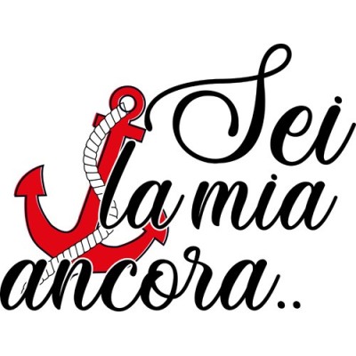 Personalizzabile con nome sei la mia ancora