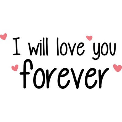 Personalizzabile con nome i will love you forever