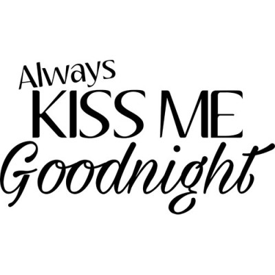 Personalizzabile con nome always kiss me good night